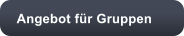 Angebot fr Gruppen